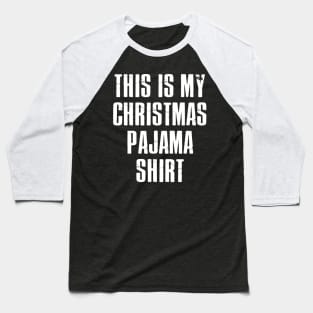 This Is My Christmas Pajama Shirt Funny Christmas T Shirts Baseball T-Shirt